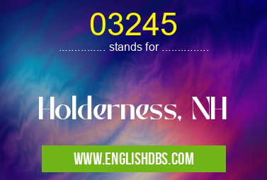 03245 means Holderness, NH 03245