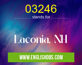 03246 means Laconia, NH 03246