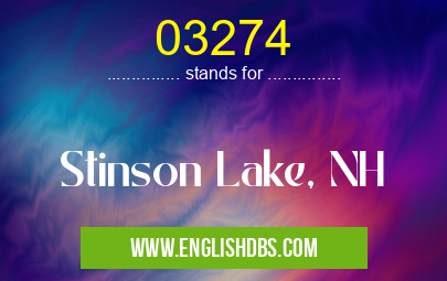 03274 means Stinson Lake, NH 03274