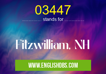 03447 means Fitzwilliam, NH 03447