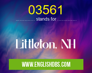 03561 means Littleton, NH 03561