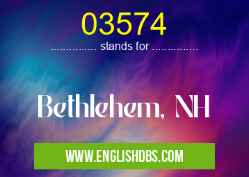 03574 means Bethlehem, NH 03574