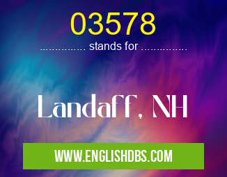 03578 means Landaff, NH 03578