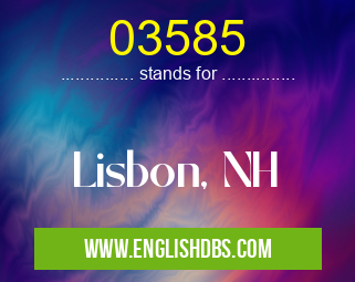 03585 means Lisbon, NH 03585