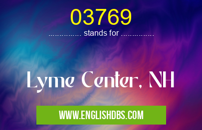 03769 means Lyme Center, NH 03769