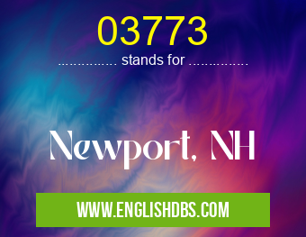 03773 means Newport, NH 03773