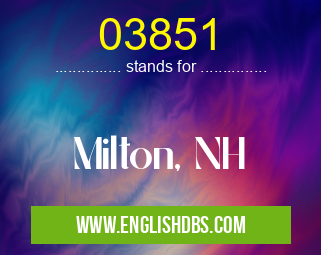 03851 means Milton, NH 03851