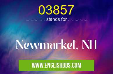 03857 means Newmarket, NH 03857