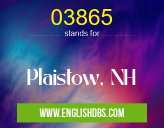 03865 means Plaistow, NH 03865