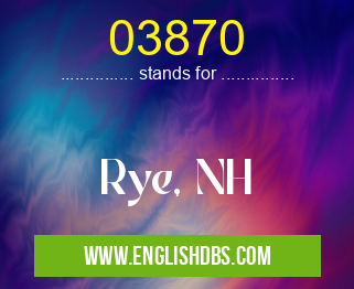 03870 means Rye, NH 03870