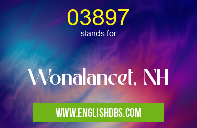 03897 means Wonalancet, NH 03897