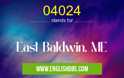 04024 means East Baldwin, ME 04024