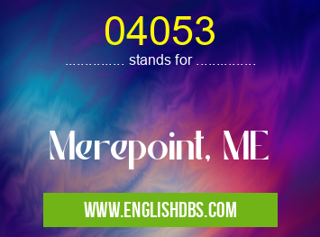 04053 means Merepoint, ME 04053