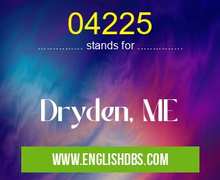04225 means Dryden, ME 04225