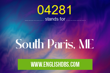04281 means South Paris, ME 04281