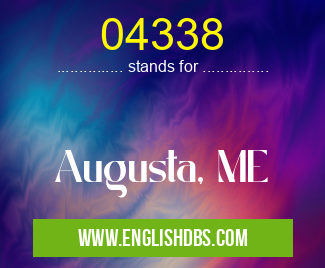 04338 means Augusta, ME 04338