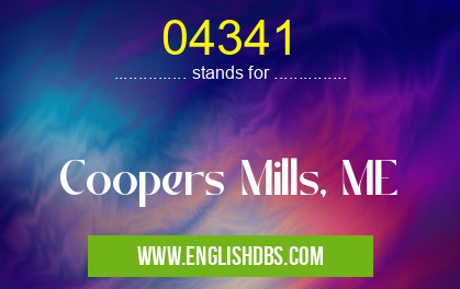 04341 means Coopers Mills, ME 04341
