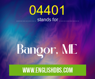 04401 means Bangor, ME 04401