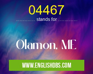04467 means Olamon, ME 04467