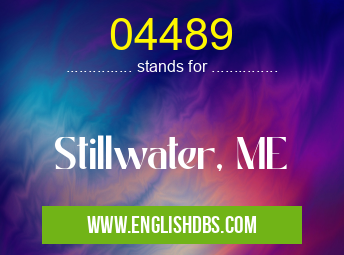 04489 means Stillwater, ME 04489