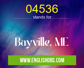 04536 means Bayville, ME 04536