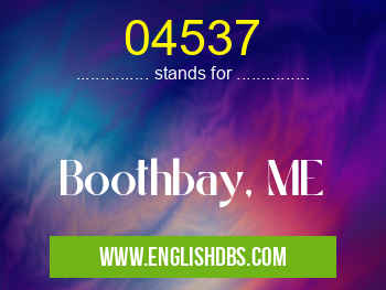 04537 means Boothbay, ME 04537