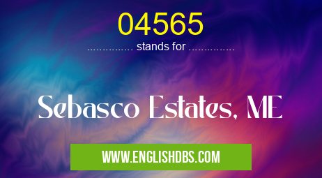 04565 means Sebasco Estates, ME 04565