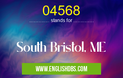04568 means South Bristol, ME 04568