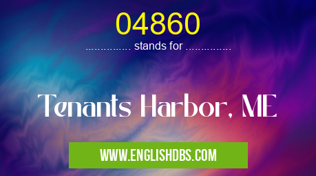 04860 means Tenants Harbor, ME 04860