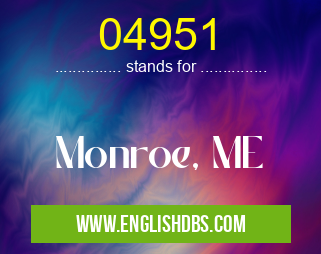 04951 means Monroe, ME 04951