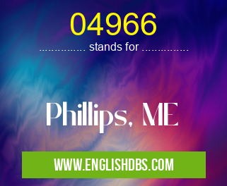 04966 means Phillips, ME 04966