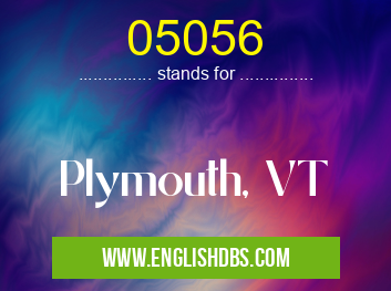 05056 means Plymouth, VT 05056
