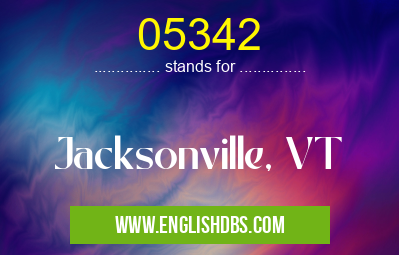 05342 means Jacksonville, VT 05342