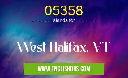 05358 means West Halifax, VT 05358