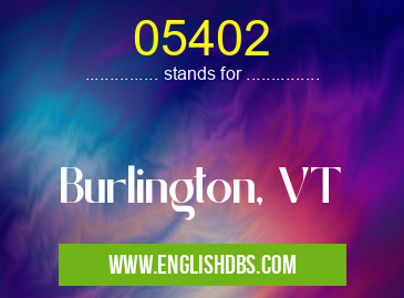 05402 means Burlington, VT 05402