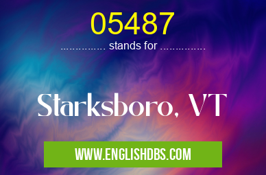 05487 means Starksboro, VT 05487