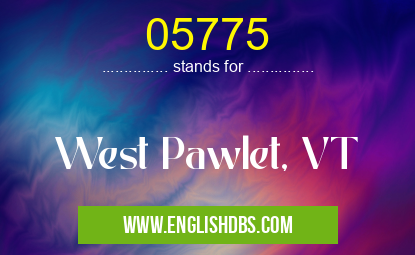 05775 means West Pawlet, VT 05775
