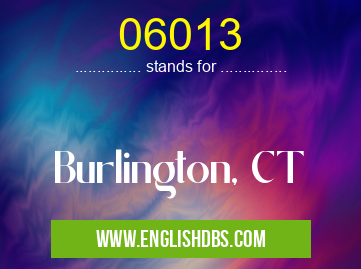 06013 means Burlington, CT 06013