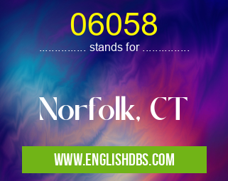 06058 means Norfolk, CT 06058