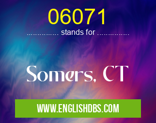 06071 means Somers, CT 06071