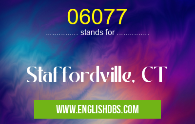 06077 means Staffordville, CT 06077