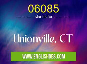 06085 means Unionville, CT 06085