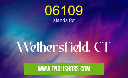 06109 means Wethersfield, CT 06109