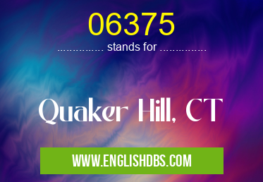 06375 means Quaker Hill, CT 06375
