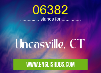 06382 means Uncasville, CT 06382