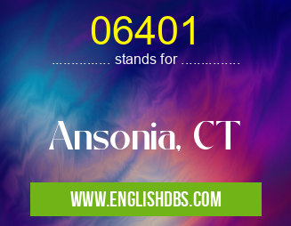 06401 means Ansonia, CT 06401
