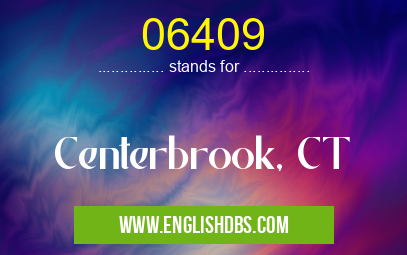 06409 means Centerbrook, CT 06409