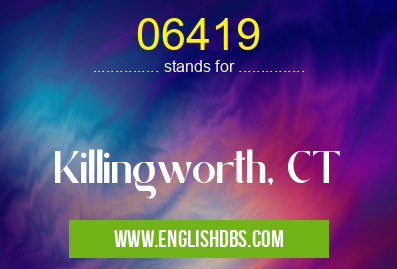 06419 means Killingworth, CT 06419