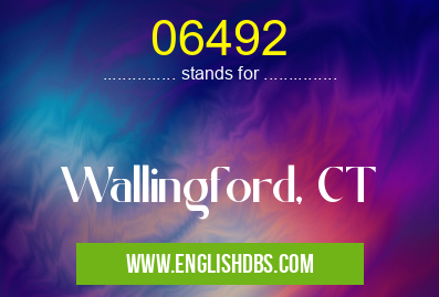 06492 means Wallingford, CT 06492