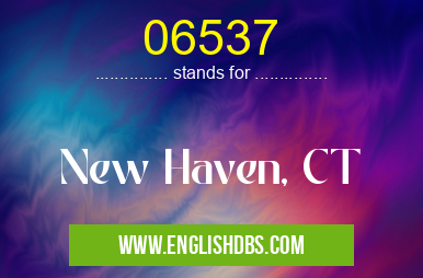 06537 means New Haven, CT 06537